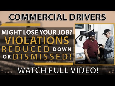 Commercial Drivers and Truck Drivers Traffic Tickets Dismissed.