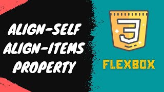 42. Align-items & align-self property for aligning flex items in the flex line using flexbox - CSS