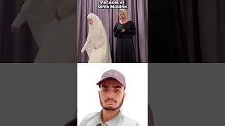 some muslims mistakes #muslimfemale #hijab #hijabigirl