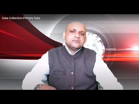 #Data_Collection_Primary_Data, by #Dr_Sunil_Kumar, Data Collection-Primary Data