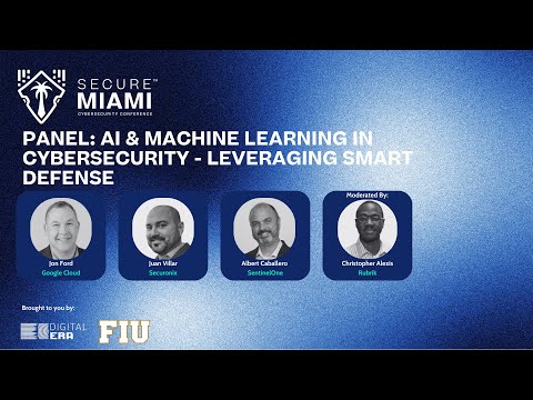 Panel: AI and Machine Learning in Cybersecurity - Leveraging Smart Defense | Secure Miami 2024