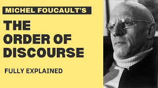 Michel Foucault: The Order of Discourse - Summary Explained