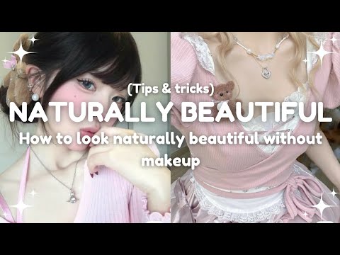 HOW TO LOOK NATURALLY BEAUTIFUL WITHOUT MAKEUP ✨🌷 || Tips to look naturally beautiful