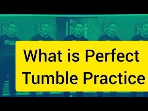 What is Perfect Tumble Practice