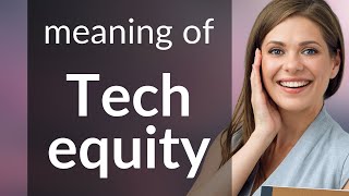 Understanding Tech Equity: A Key Concept for Today's World