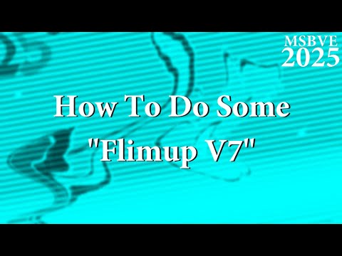 How To Do Some "Flimup V7"