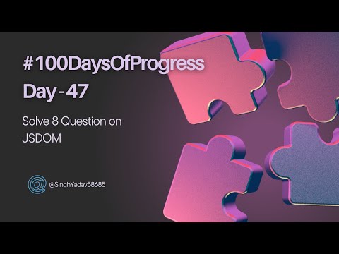 🚀 Day 47 of #100DaysOfProgress: Solving Questions 8 Based on JSDOM