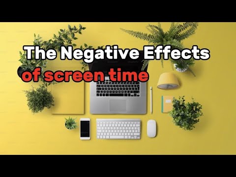 The Negative Effects of screen time