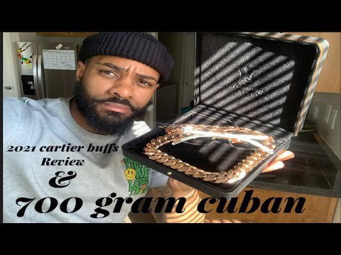 HUGE 700 gram cuban link necklace & 2021 Cartier buffs review