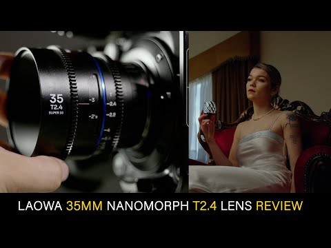 LAOWA 35MM T2.4 1.5X NANOMORPH - REVIEW