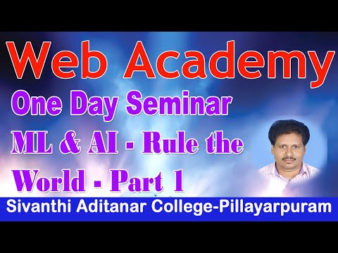 Oneday Seminar on "ML&AI-Rule the World Sivanthi Aditanar College Pillayarpuram Part 1 Dr.T.Ebanesar