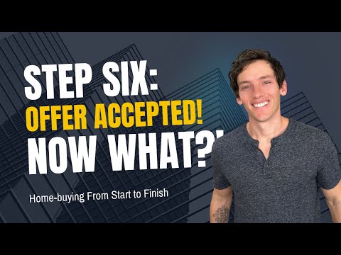Step Six: Offer Accepted! Now What?