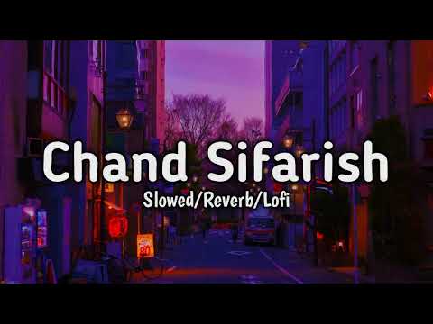 Chand Sifarish // Bollywood Lofi Slowed and Reverb // Lofi Music