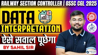 RRB Section Controller & OSSC CGL 2025 | Data Interpretation (DI) Most Expected Question | Sahil sir