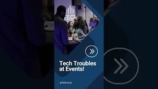 Tech Troubles at Events!