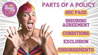 Pass the Insurance Exam: Policy Parts: Dec Page, Insuring Agrmnt, Conditions, Exclusion, Endorsment