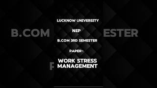 Work Stress Management 📚 | B.Com 3rd Semester Important Question 2025 | Lucknow University Exam Tips