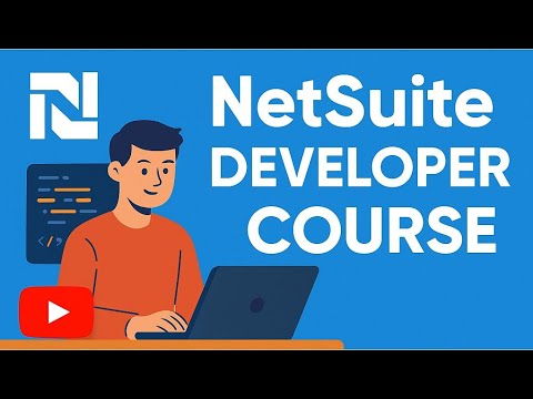 NetSuite Developer Course : From Zero to Hero
