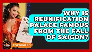 Why Is Reunification Palace Famous From The Fall Of Saigon? - The Vietnam War Files