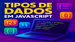 Aula 48: Tipos de Dados em JavaScript: Aprenda de Forma Simples e Rápida!