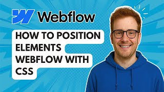 How to Position Elements Webflow with CSS [2025 Guide]