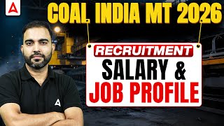 Coal India Recruitment 2026 | Coal India MT Salary/Job Profile| Coal India Management Trainee Salary