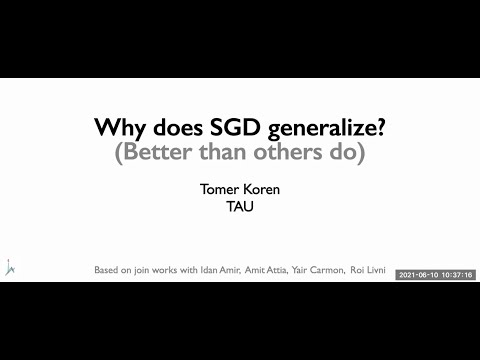 Tomer Koren - Why does SGD generalize better than others do