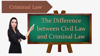 The Difference between Civil Law and Criminal Law