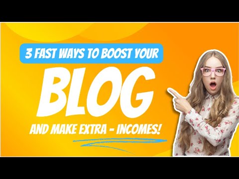 Boost Your Blog  3 Quick Ways to Extra income