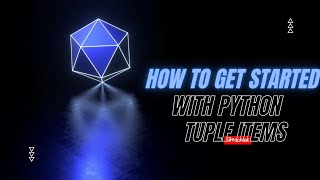 How to Get Started with Python  Access Tuple Items - Guide to Beginners