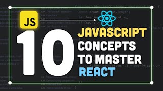 Stop Learning React! Master these 10 JS Concepts First