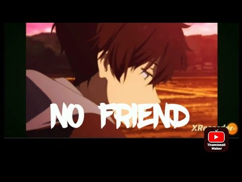 oreki amv (No friend)