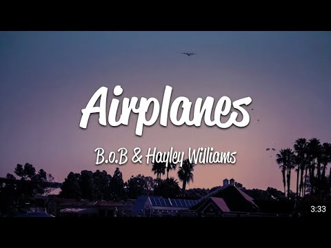 B.o.B - Airplanes (Lyrics) ft. Hayley Williams