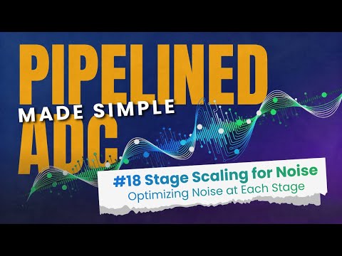 Pipelined ADCs Made Simple #18: Stage Scaling for Optimal Noise | #adc #edtech #analog #circuit