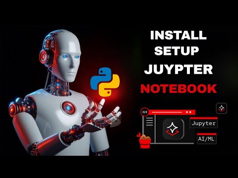 Install and Setup Jupyter Notebook  | Complete Beginner Guide of Juypter | Machine Learning Tutorial