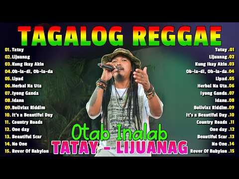 Tatay Reggae Nonstop | Otab Inalab, Elias J.Tv & Kokoi Baldo| Tatay, Lijuanag, Kung ikay Akin...
