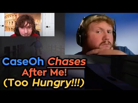 🎮 CaseOh Chases After Me! (Too Hungry!!!)