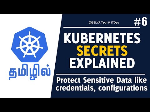 Kubernetes in Tamil - 06 | Kubernetes Secrets Explained | Kubernetes Secrets Tutorial for Beginners