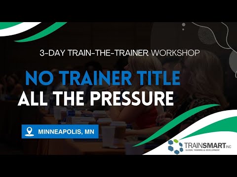 TrainSMART Train-the-Trainer Workshop Minneapolis, MN | May 19–21, 2026