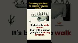 Choose the Right Path, Even If You Walk Alone 🚶‍♂️#Motivation #WalkAlone #BeDifferent #RightPath