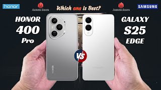 Honor 400 Pro vs Samsung s25 Edge  ll 🔥 ll Full Details ll Which One is Best ll @ChellphoneWorld