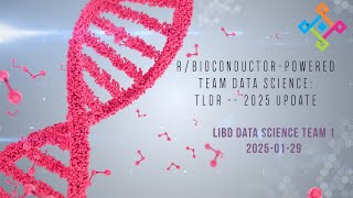 [2025-01-29] R/Bioconductor-powered Team Data Science: TLDR version 2025