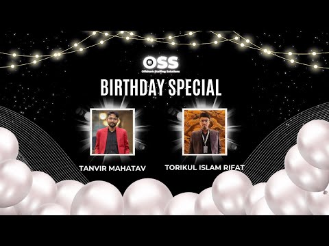 Double Birthday Delight: Celebrating Tanvir Mahatav and Torikul Islam Rifat at OSS!