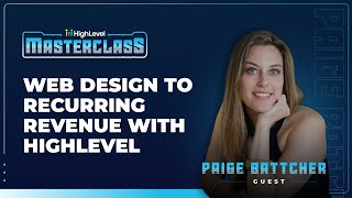 Web Design to Recurring Revenue with HighLevel