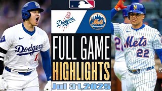 Los Angeles Dodgers Vs New York Mets Full Game Highlights July 31,2025 MLB Season 2025