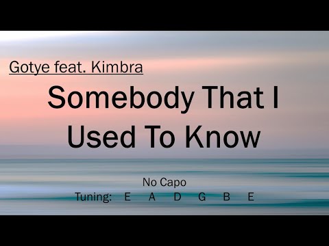 Somebody That I Used To Know - Gotye feat Kimbra | Chords and Lyrics