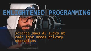 Science says AI sucks at code that needs privacy mechanisms