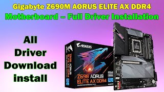 Install All Drivers for Gigabyte Z690M AORUS ELITE AX DDR4 on Windows 10/11