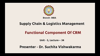 Supply Chain & Logistics Management | Functional Component of CRM | AKTU Digital Education