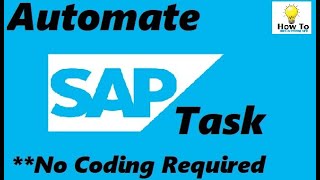 How to Automate Activities in SAP with no coding knowledge | Part 1